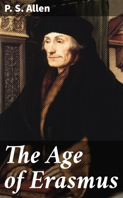 The Age of Erasmus (eBook, ePUB) - Allen, P. S.