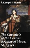 The Chronicle of the Canons Regular of Mount St. Agnes (eBook, ePUB)