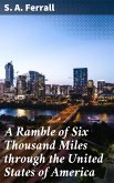 A Ramble of Six Thousand Miles through the United States of America (eBook, ePUB)