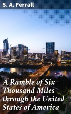 A Ramble of Six Thousand Miles through the United States of America (eBook, ePUB) - Ferrall, S. A.