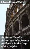Andivius Hedulio: Adventures of a Roman Nobleman in the Days of the Empire (eBook, ePUB)
