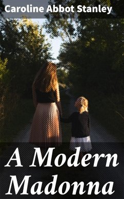 A Modern Madonna (eBook, ePUB) - Stanley, Caroline Abbot