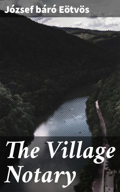 The Village Notary (eBook, ePUB) - Eötvös, József, báró