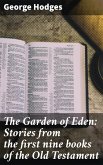 The Garden of Eden: Stories from the first nine books of the Old Testament (eBook, ePUB)