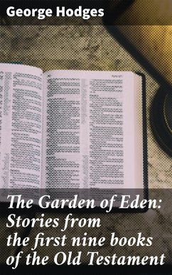 The Garden of Eden: Stories from the first nine books of the Old Testament (eBook, ePUB) - Hodges, George