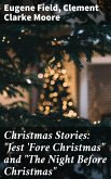 Christmas Stories: &quote;Jest 'Fore Christmas&quote; and &quote;The Night Before Christmas&quote; (eBook, ePUB)