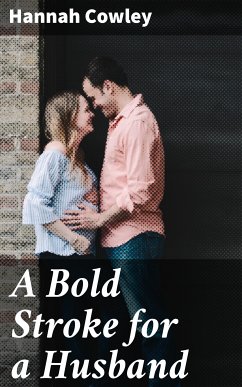 A Bold Stroke for a Husband (eBook, ePUB) - Cowley, Hannah