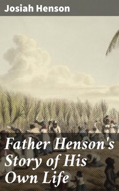 Father Henson's Story of His Own Life (eBook, ePUB) - Henson, Josiah