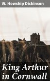 King Arthur in Cornwall (eBook, ePUB)