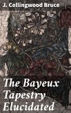 The Bayeux Tapestry Elucidated (eBook, ePUB)