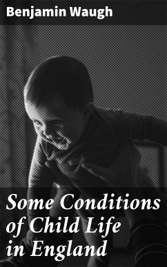 Some Conditions of Child Life in England (eBook, ePUB) - Waugh, Benjamin