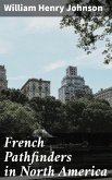 French Pathfinders in North America (eBook, ePUB)