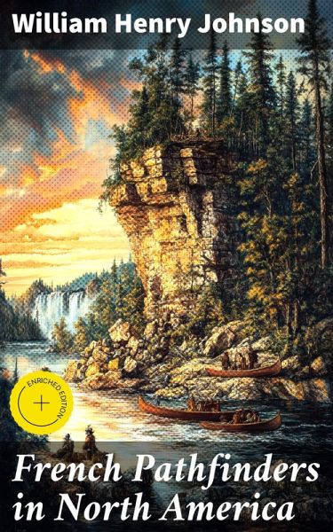 French Pathfinders in North America (eBook, ePUB) French Pathfinders in North America (eBook, ePUB)