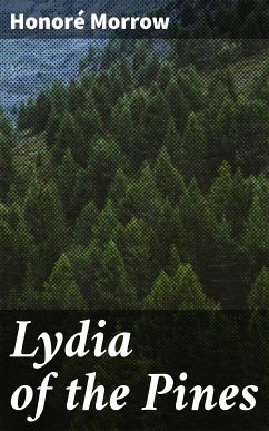 Lydia of the Pines (eBook, ePUB) - Morrow, Honoré