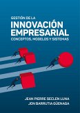 Gestión de la innovación empresarial: conceptos, modelos y sistemas (eBook, ePUB)