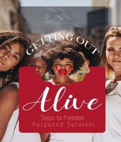 Getting Out Alive (eBook, ePUB) - Survivor, Purposed