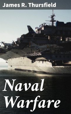 Naval Warfare (eBook, ePUB) - Thursfield, James R.