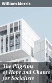 The Pilgrims of Hope and Chants for Socialists (eBook, ePUB)