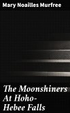 The Moonshiners At Hoho-Hebee Falls (eBook, ePUB)