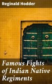 Famous Fights of Indian Native Regiments (eBook, ePUB)