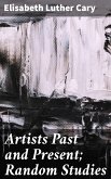 Artists Past and Present; Random Studies (eBook, ePUB)