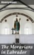 The Moravians in Labrador (eBook, ePUB) - Bild 1