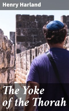 The Yoke of the Thorah (eBook, ePUB) - Harland, Henry