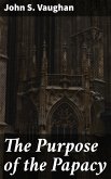 The Purpose of the Papacy (eBook, ePUB)