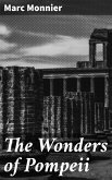 The Wonders of Pompeii (eBook, ePUB)