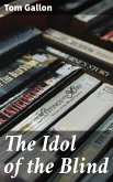 The Idol of the Blind (eBook, ePUB)