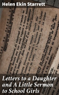 Cover Letters to a Daughter and A Little Sermon to School Girls (eBook, ePUB)
