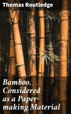 Cover Bamboo, Considered as a Paper-making Material (eBook, ePUB)