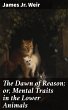 The Dawn of Reason; or, Mental Traits... - Bild 1