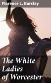 The White Ladies of Worcester (eBook, ePUB)