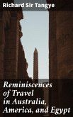 Reminiscences of Travel in Australia, America, and Egypt (eBook, ePUB)