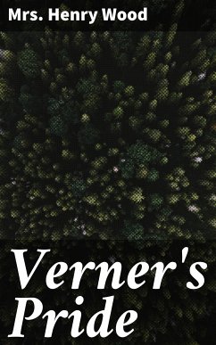 Verner's Pride (eBook, ePUB) - Wood, Henry, Mrs.