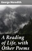 A Reading of Life, with Other Poems (eBook, ePUB)