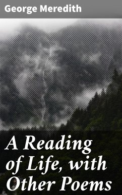 A Reading of Life, with Other Poems (eBook, ePUB) - Meredith, George