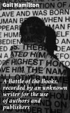A Battle of the Books, recorded by an unknown writer for the use of authors and publishers (eBook, ePUB)