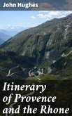 Itinerary of Provence and the Rhone (eBook, ePUB)