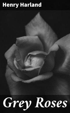 Grey Roses (eBook, ePUB) - Harland, Henry