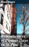 Reminiscences of Pioneer Days in St. Paul (eBook, ePUB)