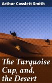 The Turquoise Cup, and, the Desert (eBook, ePUB)
