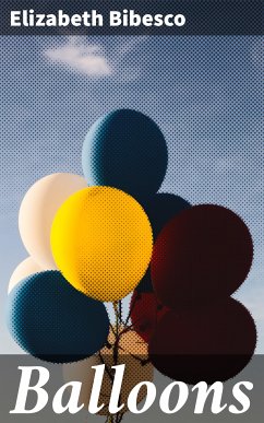 Balloons (eBook, ePUB) - Bibesco, Elizabeth