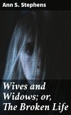 Wives and Widows; or, The Broken Life (eBook, ePUB)