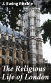 The Religious Life of London (eBook, ePUB)