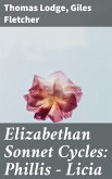 Elizabethan Sonnet Cycles: Phillis - Licia (eBook, ePUB)