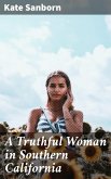 A Truthful Woman in Southern California (eBook, ePUB)