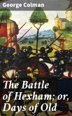 The Battle of Hexham; or, Days of Old (eBook, ePUB)