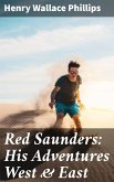 Red Saunders: His Adventures West & East (eBook, ePUB)